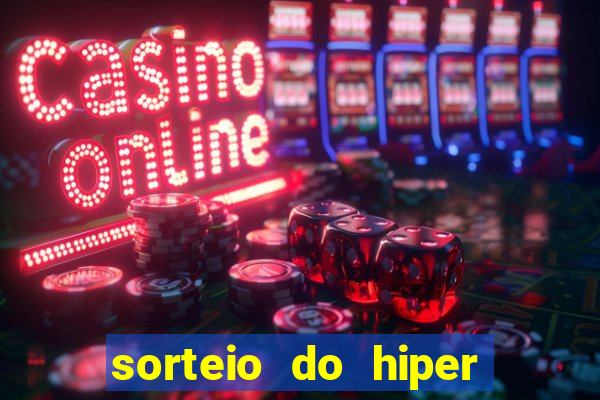 sorteio do hiper cap de hoje ao vivo